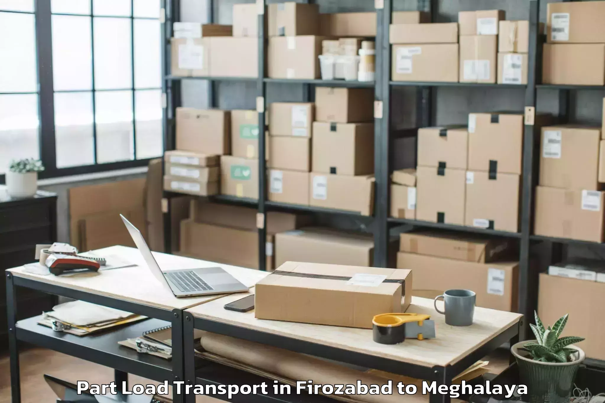 Reliable Firozabad to Pynursla Part Load Transport